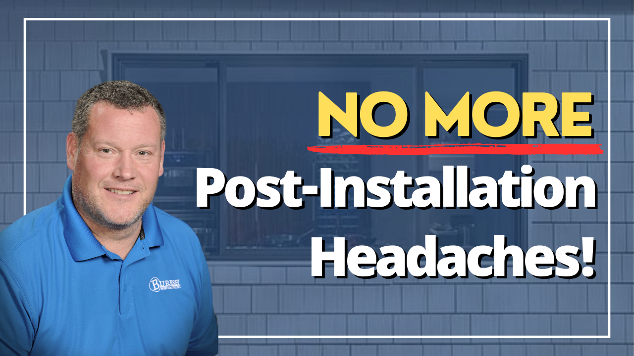 No More Post-Installation Headaches!